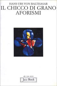 Il chicco di grano. Aforismi - Librerie.coop