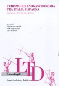 Turismo ed enogastronomia tra Italia e Spagna. Linguaggi e territori da esplorare - Librerie.coop