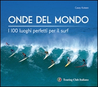 Onde del mondo. I 100 luoghi perfetti per il surf - Librerie.coop Onde del mondo. I 100 luoghi perfetti per il surf - Librerie.coop