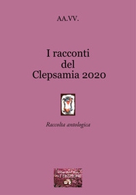 I racconti del Clepsamia 2020 - Librerie.coop I racconti del Clepsamia 2020 - Librerie.coop