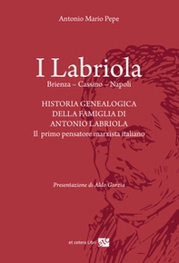 I Labriola. Historia genealogica della famiglia di Antonio Labriola - Librerie.coop