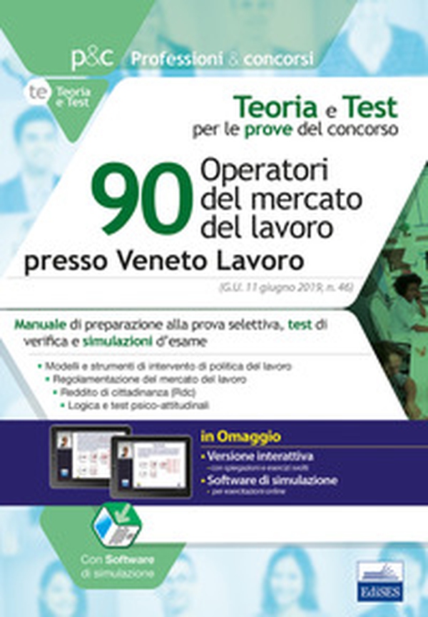 90 operatori del mercato del lavoro presso Veneto Lavoro. Manuale di preparazione, test di verifica e simulazioni d'esame - Librerie.coop 90 operatori del mercato del lavoro presso Veneto Lavoro. Manuale di preparazione, test di verifica e simulazioni d'esame - Librerie.coop