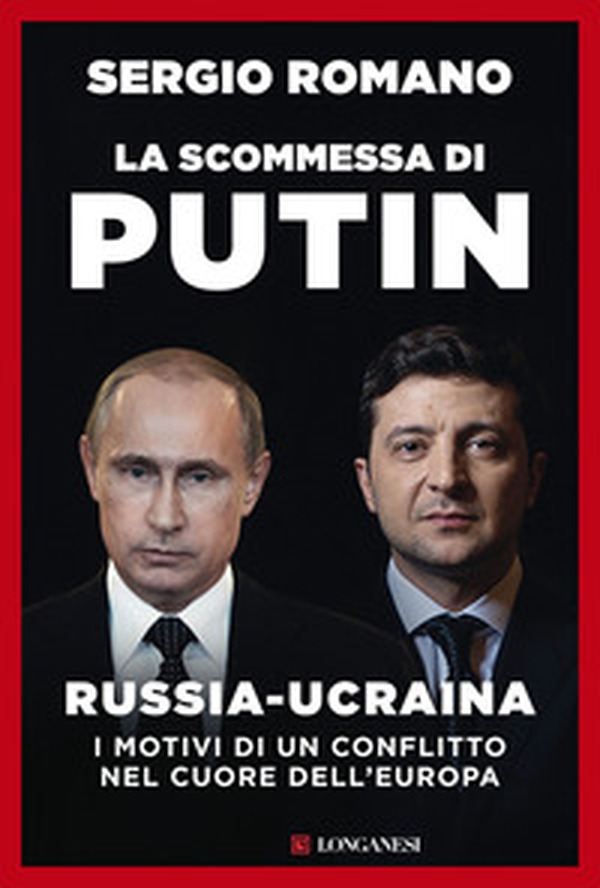 La scommessa di Putin. Russia-Ucraina, i motivi di un conflitto nel cuore dell'Europa - Librerie.coop La scommessa di Putin. Russia-Ucraina, i motivi di un conflitto nel cuore dell'Europa - Librerie.coop