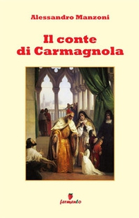 Il conte di Carmagnola - Librerie.coop