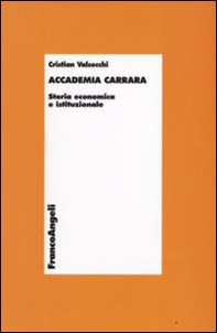 Accademia Carrara. Storia economica e istituzionale - Librerie.coop