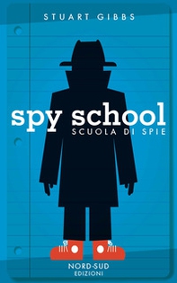 Spy school. Scuola di spie - Librerie.coop