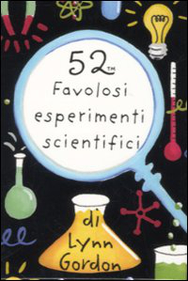 52 favolosi esperimenti scientifici. Carte - Librerie.coop 52 favolosi esperimenti scientifici. Carte - Librerie.coop