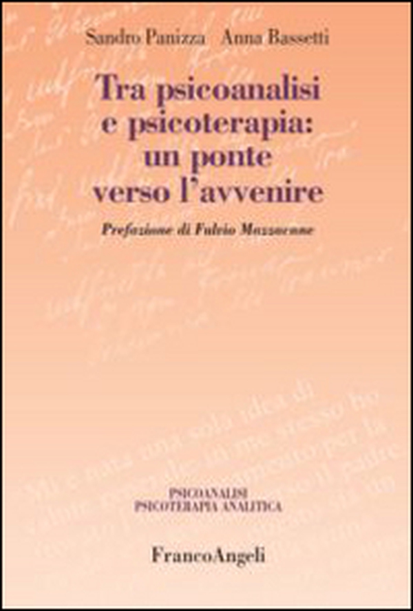 Tra psicoanalisi e psicoterapia: un ponte verso l'avvenire - Librerie.coop Tra psicoanalisi e psicoterapia: un ponte verso l'avvenire - Librerie.coop