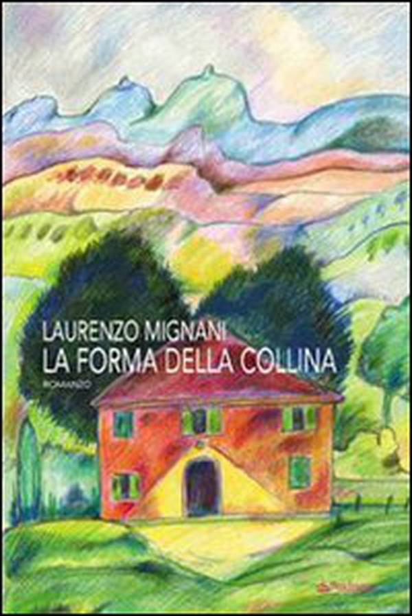 La forma della collina - Librerie.coop La forma della collina - Librerie.coop