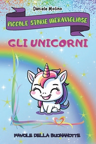 Piccole storie meravigliose. Gli unicorni - Librerie.coop