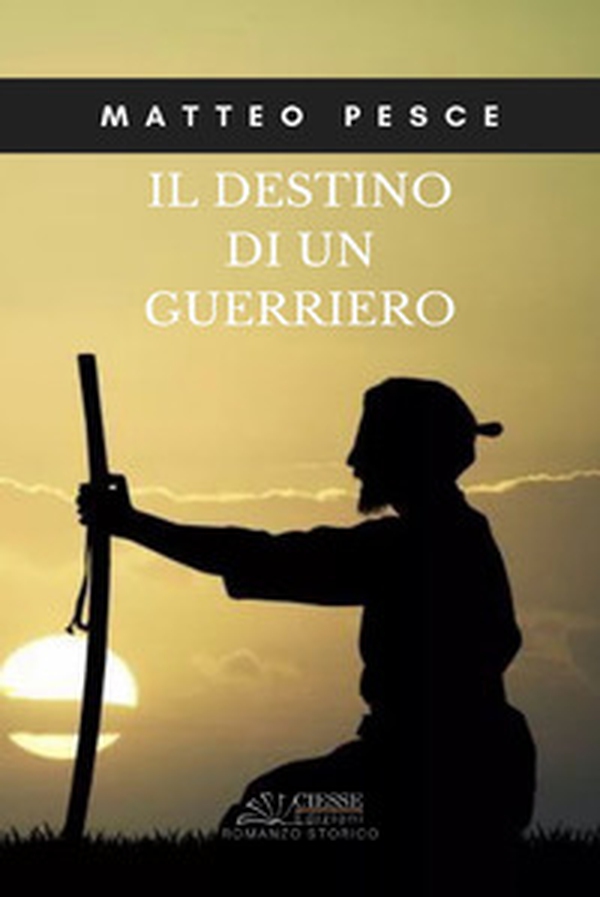 Il destino di un guerriero - Librerie.coop Il destino di un guerriero - Librerie.coop