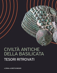 Civiltà antiche della Basilicata. Tesori ritrovati - Librerie.coop