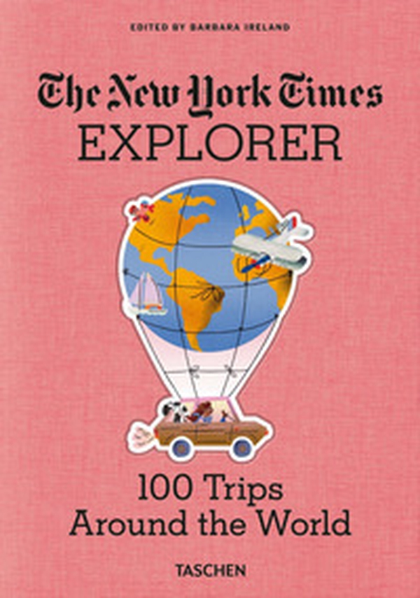 The New York Times Explorer. 100 trips around the world - Librerie.coop The New York Times Explorer. 100 trips around the world - Librerie.coop