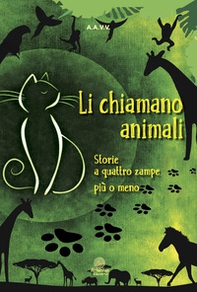 Li chiamano animali. Storie a quattro zampe, più o meno - Librerie.coop