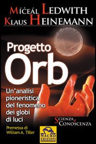 Progetto Orb. Un'analisi pionieristica del fenomeno dei globi di luce - Librerie.coop