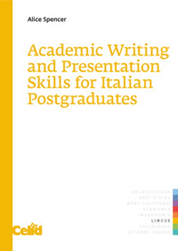Academic writing and presentation skills for italian postgraduates - Librerie.coop Academic writing and presentation skills for italian postgraduates - Librerie.coop