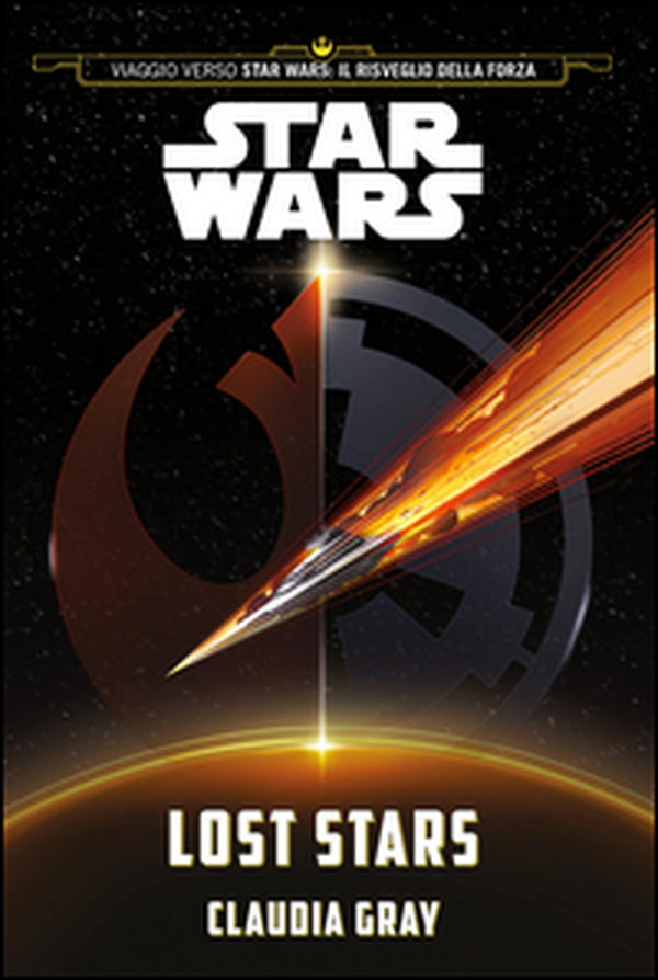 Lost stars. Star Wars (Viaggio verso Star Wars: Il risveglio della forza) - Librerie.coop Lost stars. Star Wars (Viaggio verso Star Wars: Il risveglio della forza) - Librerie.coop