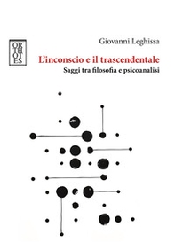 L'inconscio e il trascendentale. Saggi tra filosofia e psicoanalisi - Librerie.coop L'inconscio e il trascendentale. Saggi tra filosofia e psicoanalisi - Librerie.coop