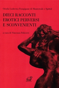 Dieci racconti erotici perversi e sconvenienti - Librerie.coop