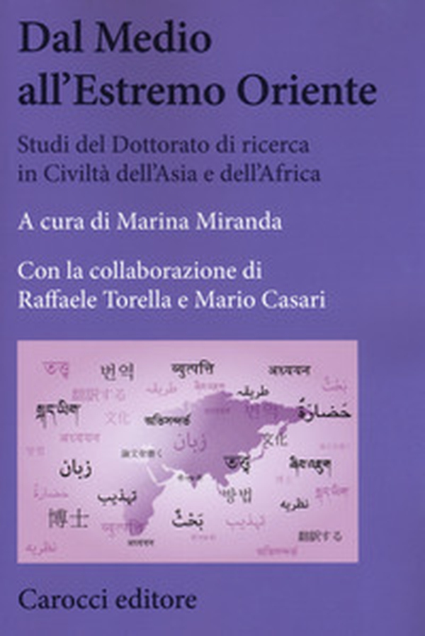 Dal Medio all'Estremo Oriente. Studi del dottorato di ricerca in Civiltà dell'Asia e dell'Africa - Librerie.coop Dal Medio all'Estremo Oriente. Studi del dottorato di ricerca in Civiltà dell'Asia e dell'Africa - Librerie.coop