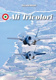 Ali tricolori. Ediz. italiana e inglese - Librerie.coop