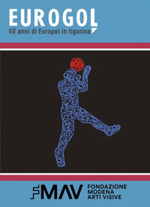 Eurogol 60 anni di Europei in figurina - Librerie.coop Eurogol 60 anni di Europei in figurina - Librerie.coop