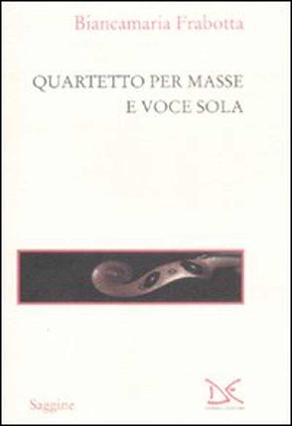 Quartetto per masse e voce sola - Librerie.coop Quartetto per masse e voce sola - Librerie.coop
