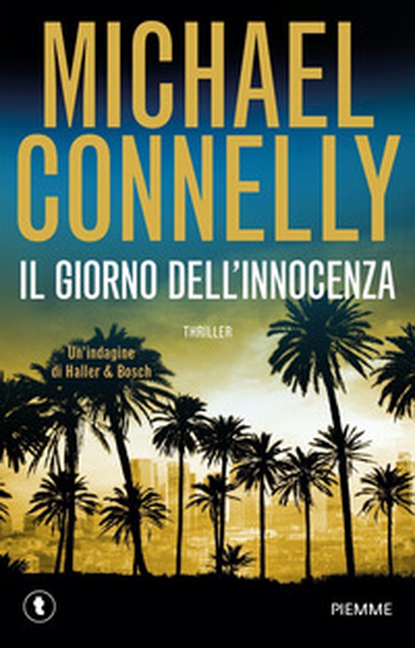 Il giorno dell'innocenza. Un'indagine di Haller & Bosch - Librerie.coop Il giorno dell'innocenza. Un'indagine di Haller & Bosch - Librerie.coop