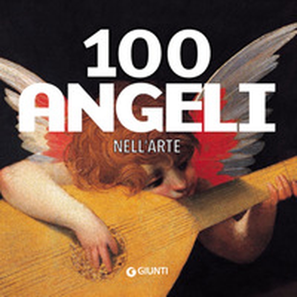 100 angeli nell'arte - Librerie.coop 100 angeli nell'arte - Librerie.coop
