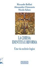 La Chiesa, tra identità e riforma. Una via ecclesio-logica - Librerie.coop