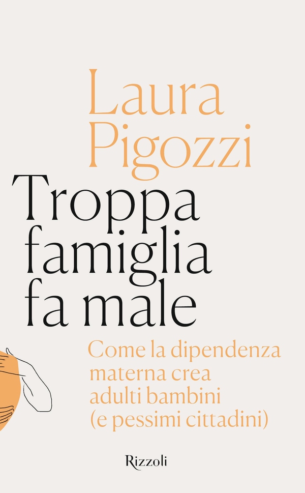 Troppa famiglia fa male - Librerie.coop Troppa famiglia fa male - Librerie.coop
