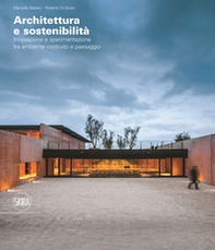 Architettura e sostenibilità Innovazione e sperimentazione tra ambiente costruito e paesaggio. Ediz. italiana e inglese - Librerie.coop