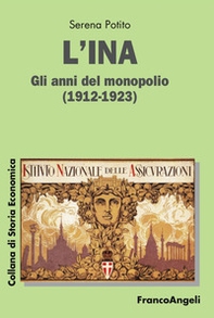L'INA. Gli anni del monopolio (1912-1923) - Librerie.coop L'INA. Gli anni del monopolio (1912-1923) - Librerie.coop