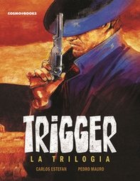 Trigger. La trilogia - Librerie.coop
