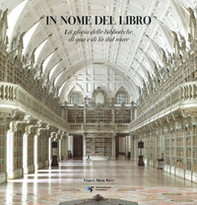 In nome del libro. La gloria delle biblioteche di qua e di là del mare - Librerie.coop In nome del libro. La gloria delle biblioteche di qua e di là del mare - Librerie.coop