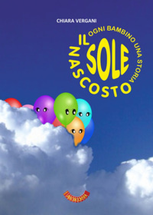 Il sole nascosto. Ogni bambino una storia - Librerie.coop Il sole nascosto. Ogni bambino una storia - Librerie.coop