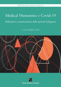 Medical Humanities e Covid-19. Riflessioni e testimonianze della spècola bolognese - Librerie.coop