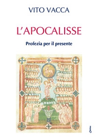 L'Apocalisse. Profezia per il presente - Librerie.coop