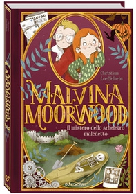 Il mistero dello scheletro maledetto. Malvina Moorwood - Librerie.coop