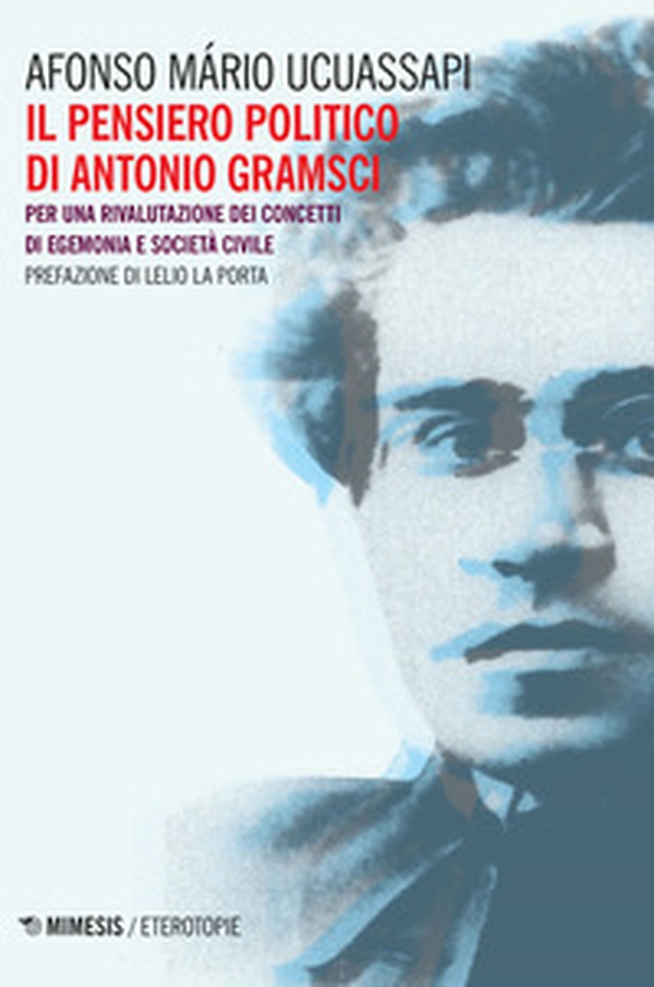 Il pensiero politico di Gramsci. Per una rivalutazione dei concetti di egemonia e società civile - Librerie.coop Il pensiero politico di Gramsci. Per una rivalutazione dei concetti di egemonia e società civile - Librerie.coop