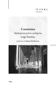 Carnànima. Madrepoesìa patria e pellegrina - Librerie.coop