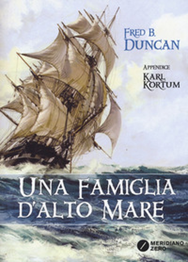 Una famiglia d'alto mare. Vita a bordo degli ultimi velieri - Librerie.coop Una famiglia d'alto mare. Vita a bordo degli ultimi velieri - Librerie.coop