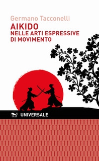 Aikido nelle arti espressive di movimento - Librerie.coop Aikido nelle arti espressive di movimento - Librerie.coop