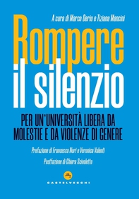 Rompere il silenzio. Per un’università libera da molestie e da violenze di genere - Librerie.coop Rompere il silenzio. Per un’università libera da molestie e da violenze di genere - Librerie.coop