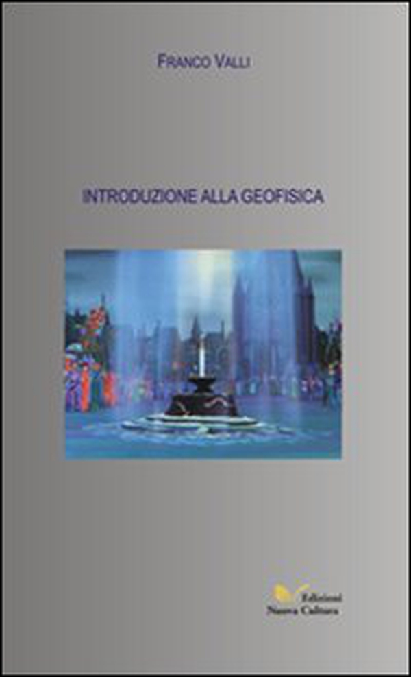 Introduzione alla geofisica - Librerie.coop Introduzione alla geofisica - Librerie.coop