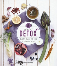 Detox. Ricette facili per fare il pieno di salute - Librerie.coop