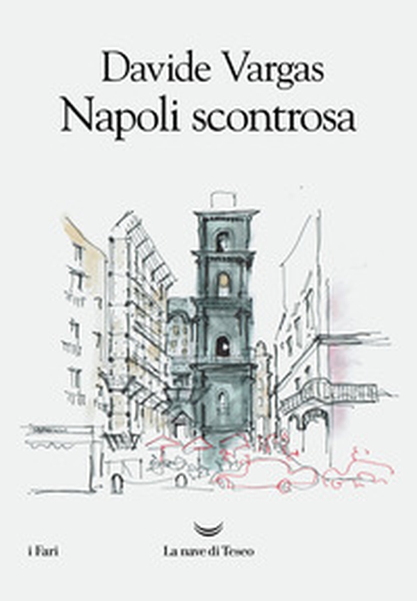 Napoli scontrosa - Librerie.coop Napoli scontrosa - Librerie.coop