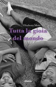 Tutta la gioia del mondo - Librerie.coop Tutta la gioia del mondo - Librerie.coop