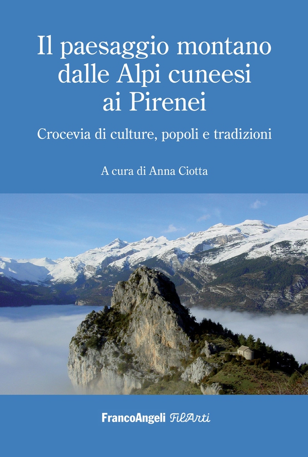 Il paesaggio montano dalle Alpi cuneesi ai Pirenei - Librerie.coop Il paesaggio montano dalle Alpi cuneesi ai Pirenei - Librerie.coop