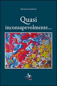 Quasi inconsapevolmente... - Librerie.coop